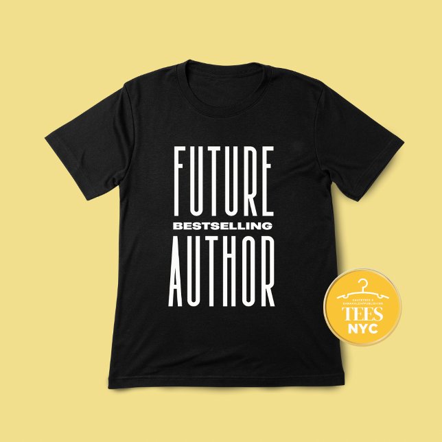Future Best Selling Author T-Shirt (Creator Uploaded)