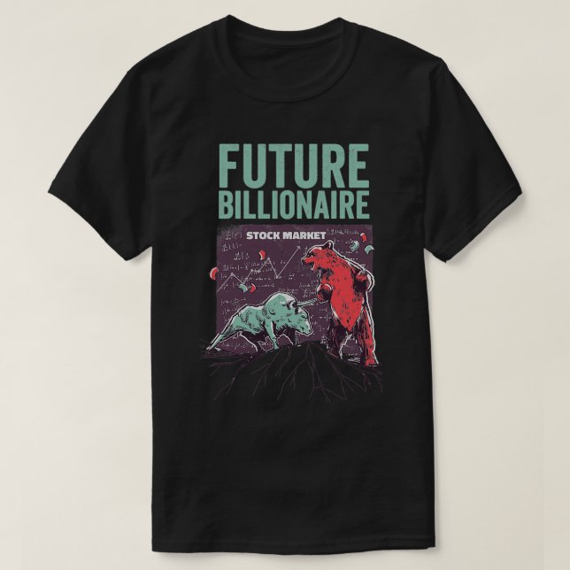Future Billionaire Funny Stock Market Capitalism D T-Shirt (Design Front)