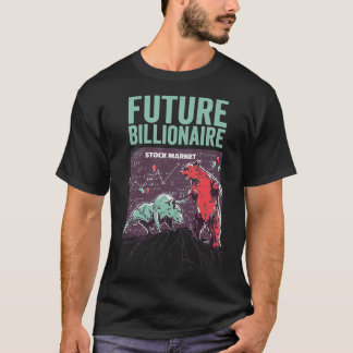 Future Billionaire Funny Stock Market Capitalism D T-Shirt