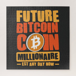Future BITCOIN Coin Millionaire, Est Any Day Now Jigsaw Puzzle