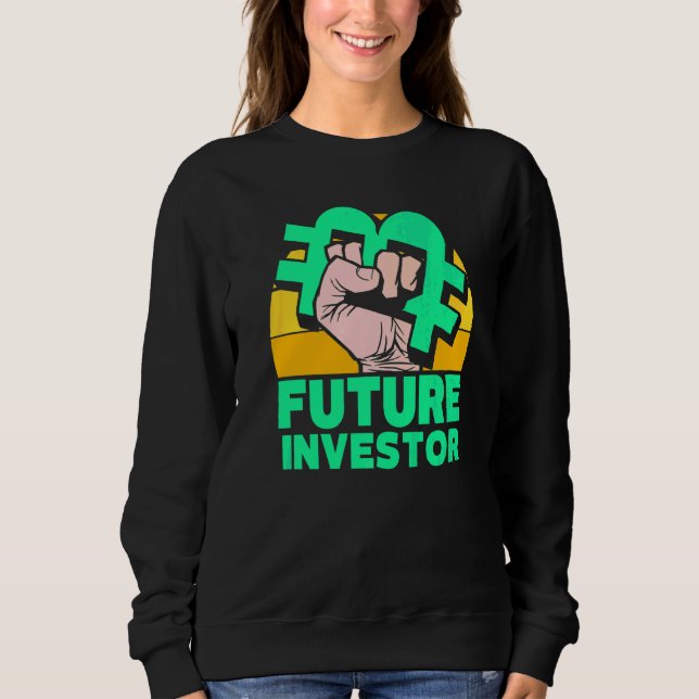 Future Bitcoin Investor Shareholder Investing Inve Sweatshirt (Front)