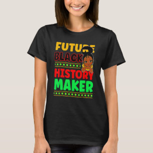 Future Black History Maker Proud African American T-Shirt