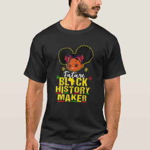 Future Black History Maker Proud African American T-Shirt