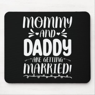 Future Bride And Groom Mum And Dad Are Getting Mar Mouse Pad