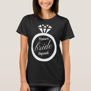 Future bride squad Future bride bridsmaid wedding T-Shirt