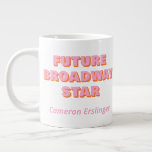 Future Broadway Star Actor Quote Personalised Large Coffee Mug