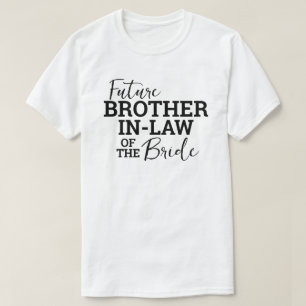Future Brother In Law of Bride WV Wedding T-Shirt
