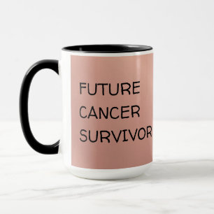 Future Cancer Survivor Feel Better Coffee Mug