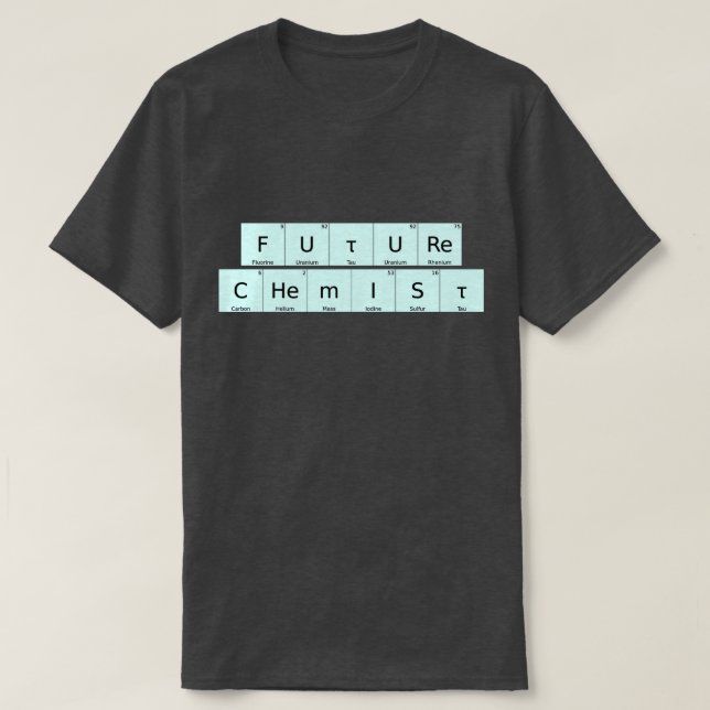 FUTURE CHEMIST - SPELLED WITH ELEMENT  T-Shirt (Design Front)