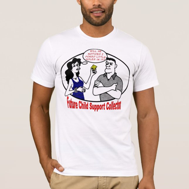 Future Child Support Collector T-Shirt (Front)
