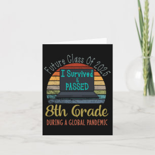 Future Cl Of 2025 I Survived 8th Grade Graduation  Card