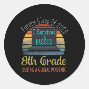 Future Cl Of 2025 I Survived 8th Grade Graduation Classic Round Sticker