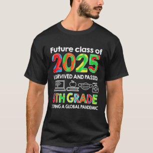 Future Class Of 2025 8Th Grade Graduation 2021 T-Shirt