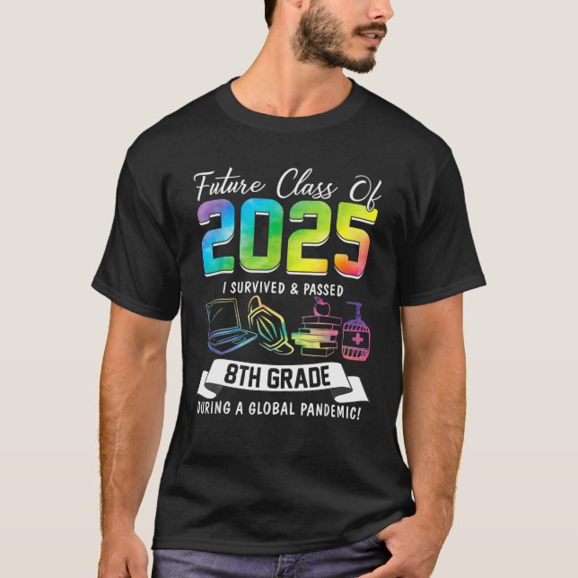 Future Class Of 2025 I Survived Passed 8Th Grade G T-Shirt (Front)