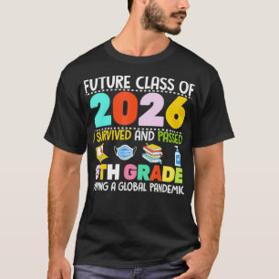 Future Class Of 2026 I Survived Passed 8th Grade G T-Shirt