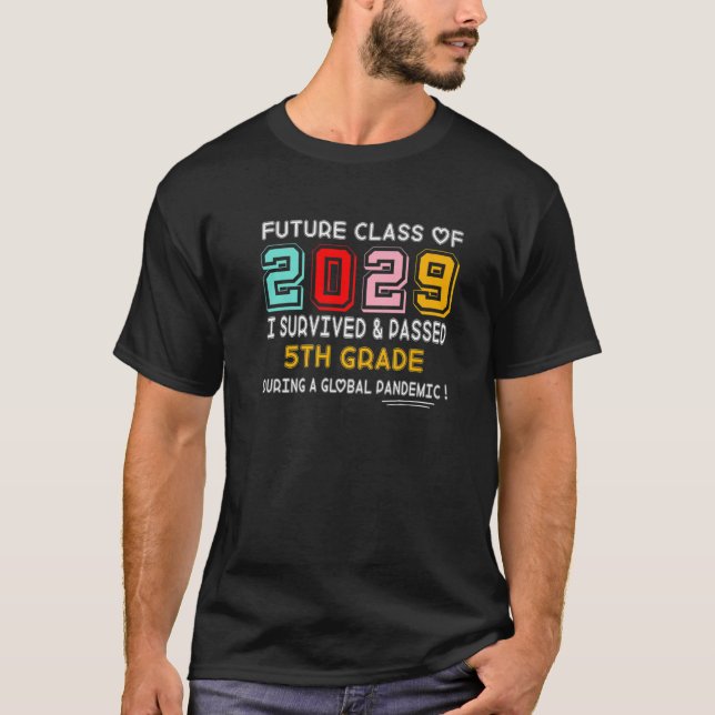 Future Class Of 2029 I Survived Passed 5Th Grade G T-Shirt (Front)