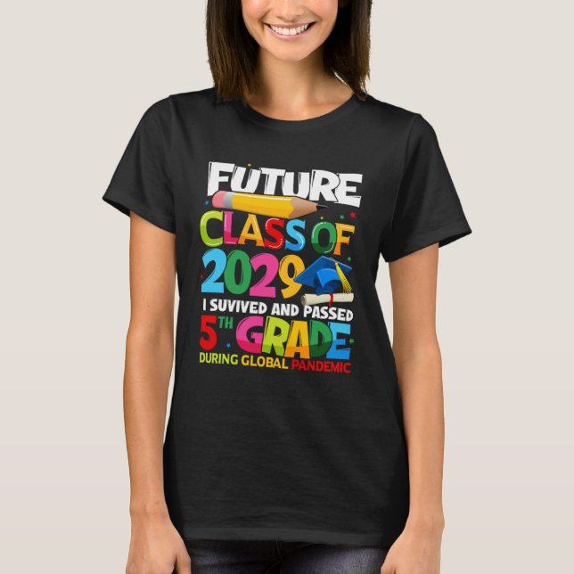 Future Class Of 2029 I Survived Passed 5th Grade G T-Shirt (Front)