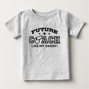 Future Coach Like My Daddy Baby T-Shirt
