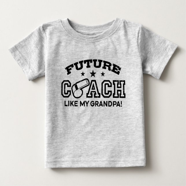 Future Coach Like My Grandpa Baby T-Shirt (Front)