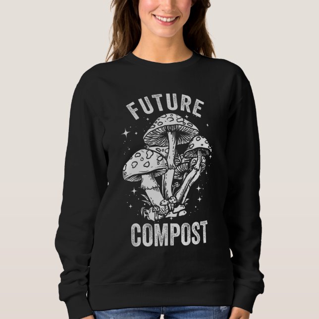 Future Compost Expert Composter Composting Worms Sweatshirt (Front)