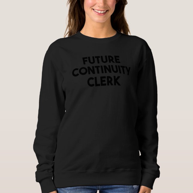 Future Continuity Clerk Sweatshirt (Front)
