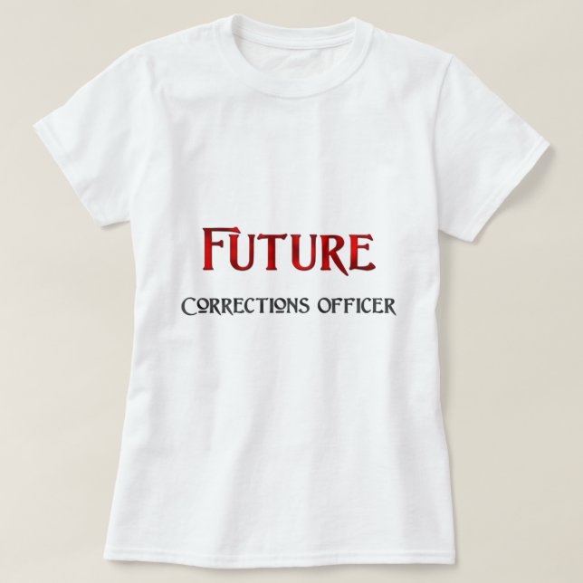 Future Corrections Officer T-Shirt (Design Front)