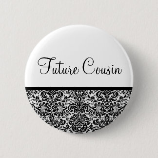Future Cousin 6 Cm Round Badge