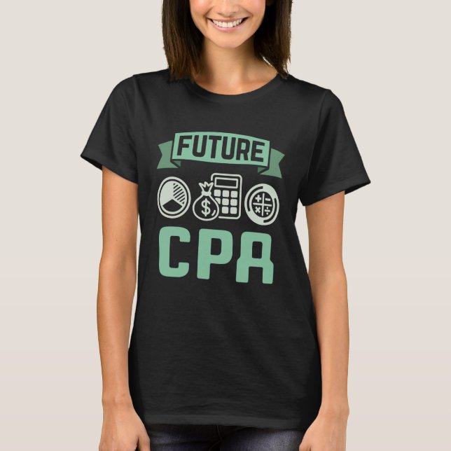 Future CPA Accountant  T-Shirt (Front)