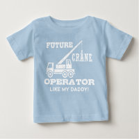 Future Crane Operator Like My Daddy
