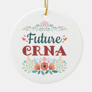Future CRNA Nurse Anaesthetist Anaesthesiologist Ceramic Ornament