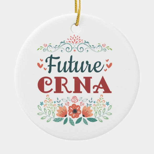 Future CRNA Nurse Anaesthetist Anaesthesiologist Ceramic Ornament (Front)