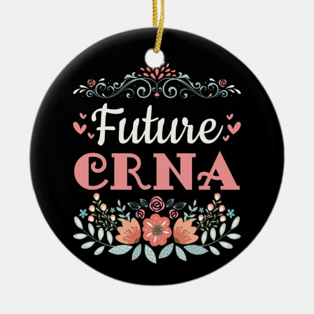 Future CRNA Nurse Anaesthetist Ceramic Ornament (Front)