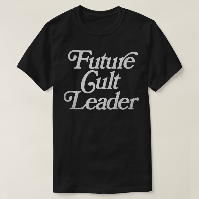 Future Cult Leader FadedStyle Design T-Shirt (Design Front)