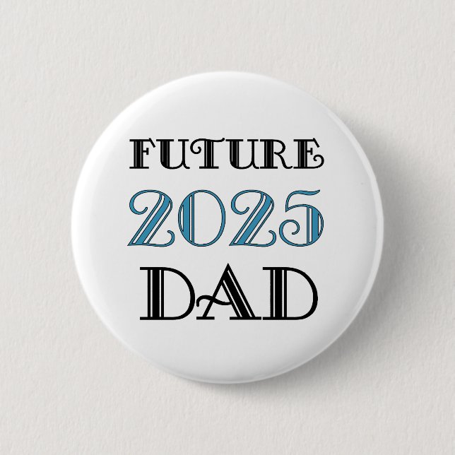 Future Dad 2025 6 Cm Round Badge (Front)