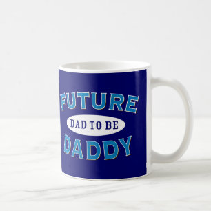 Future Daddy - Dad to Be Coffee Mug