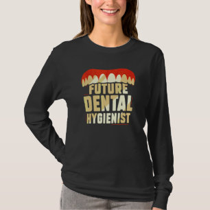 Future Dental Hygienist Dentist Hygiene Clinic Tea T-Shirt