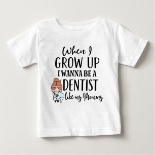 Future Dentist Like my Mommy Baby T-Shirt
