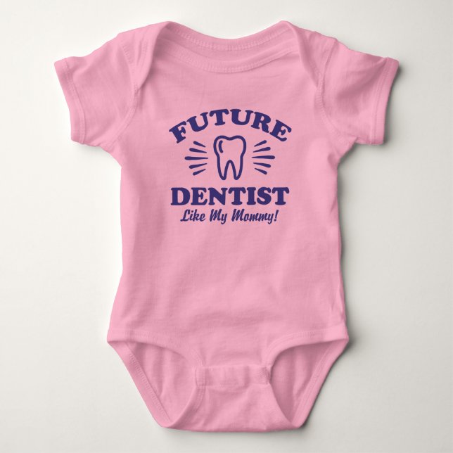 Future Dentist Like My Mummy Baby T-Shirt Bodysuit (Front)