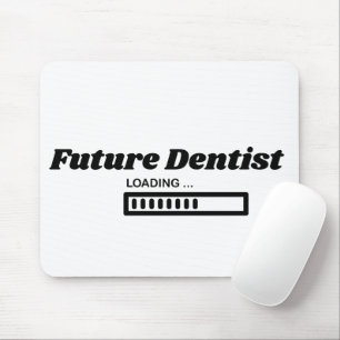 Future Dentist Loading Funny Mouse Pad