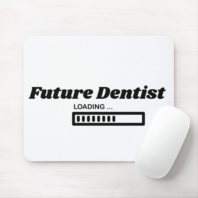Future Dentist Loading Funny Mouse Pad (With Mouse)