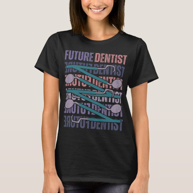 Future Dentist  T-Shirt (Front)