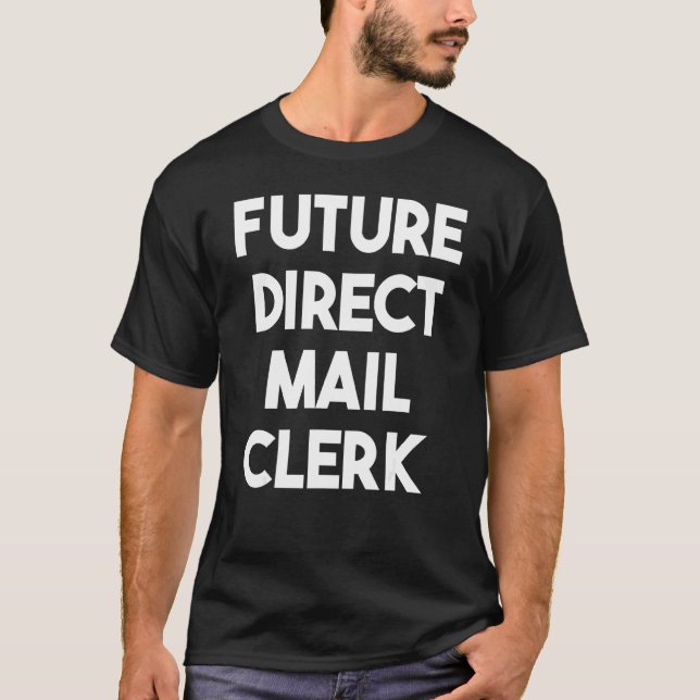 Future Direct Mail Clerk T-Shirt (Front)