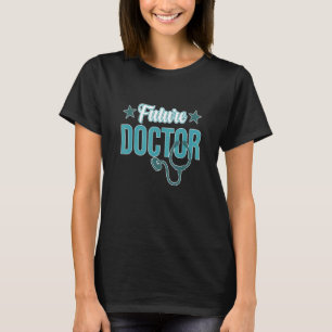 Future Doctor Med School Medical Students Graduate T-Shirt