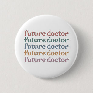Future Doctor Medical school Student Gift 6 Cm Round Badge