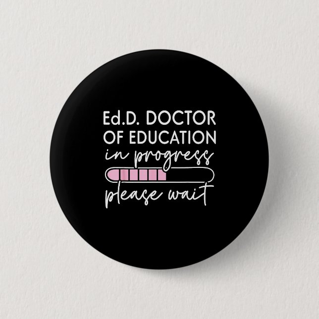 Future doctor of education in progress edd 6 cm round badge (Front)