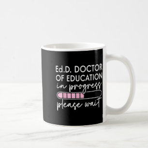 Future doctor of education in progress edd coffee mug