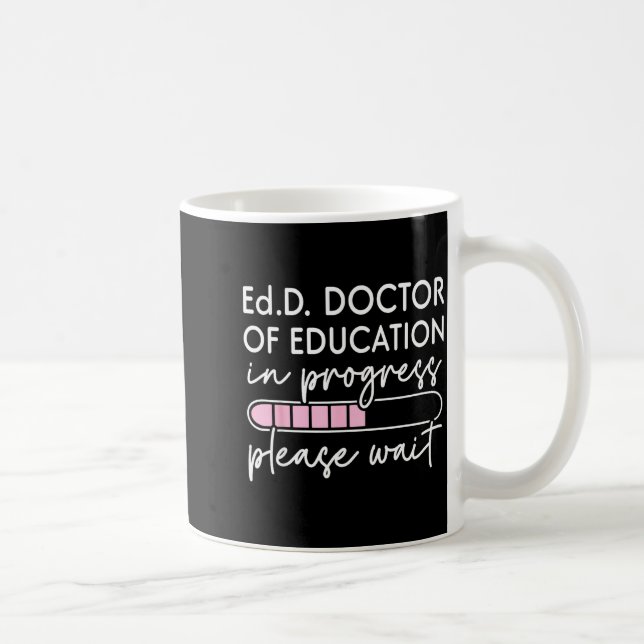 Future doctor of education in progress edd coffee mug (Right)