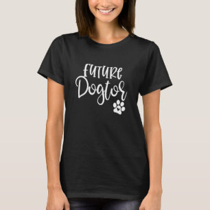 Future Dogtor Dog Doctor Funny Vet Medicine Girls T-Shirt