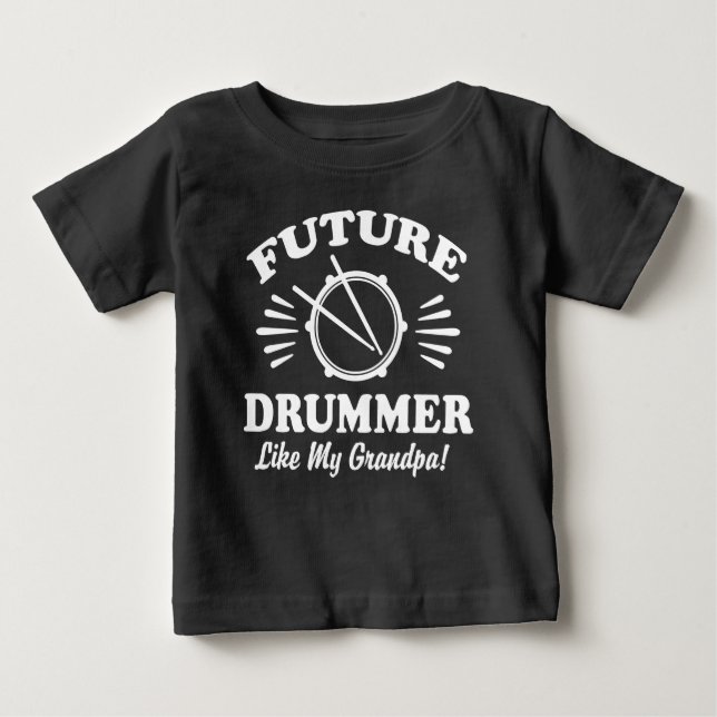 Future Drummer Like My Grandpa Baby T-Shirt (Front)