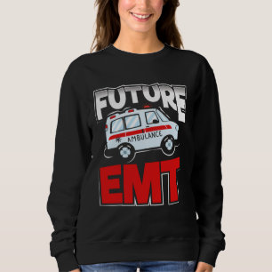 Future EMT Paramedic EMS Technician Sweatshirt